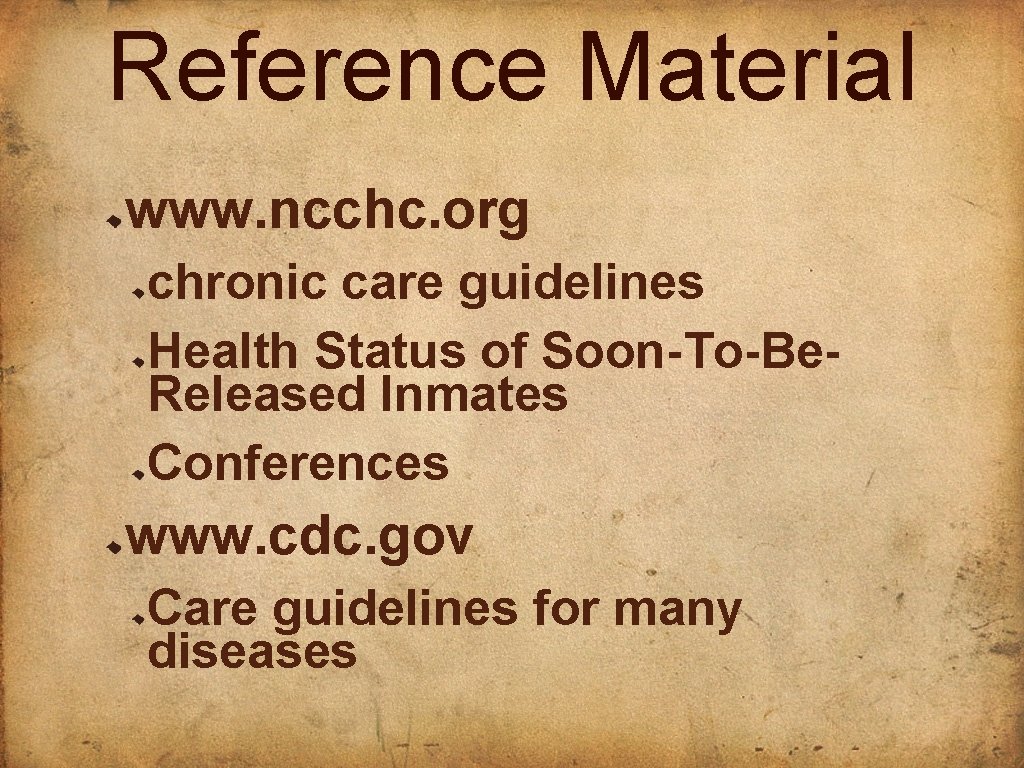 Reference Material www. ncchc. org chronic care guidelines Health Status of Soon-To-Be. Released Inmates