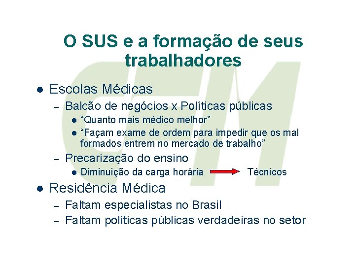 O SUS e a formação de seus trabalhadores l Escolas Médicas – Balcão de