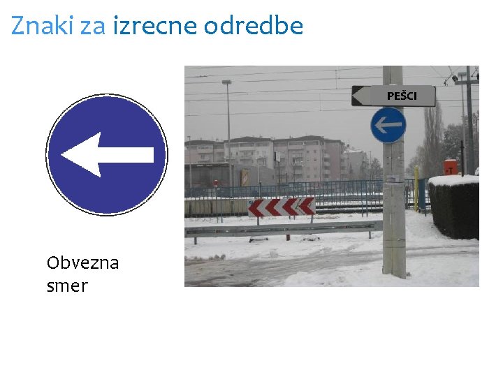 Znaki za izrecne odredbe PEŠCI Obvezna smer 