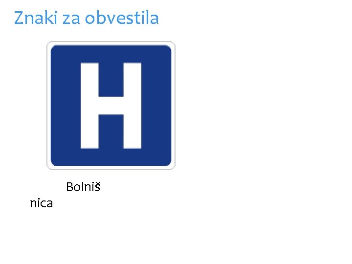 Znaki za obvestila nica Bolniš 