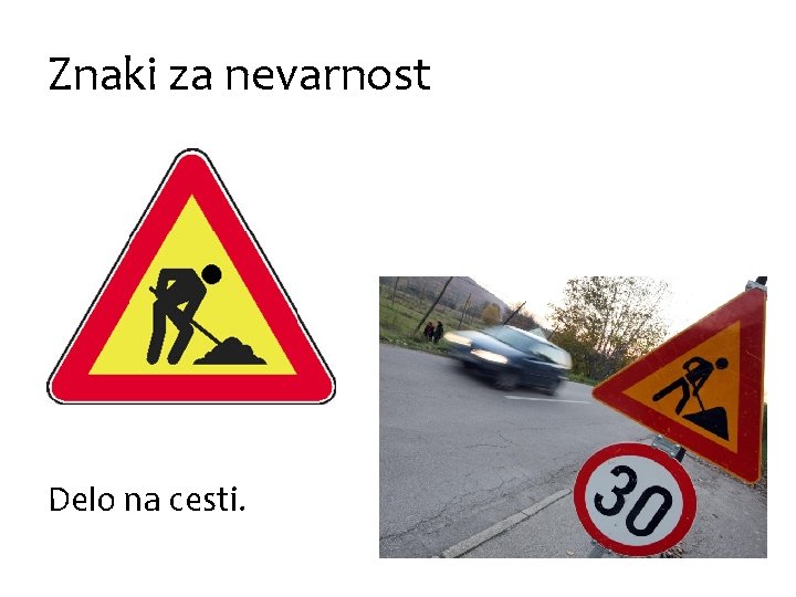 Znaki za nevarnost Delo na cesti. 