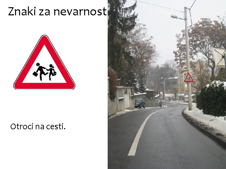 Znaki za nevarnost Otroci na cesti. 
