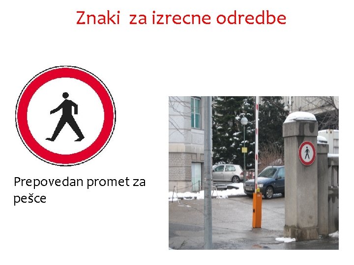 Znaki za izrecne odredbe Prepovedan promet za pešce 