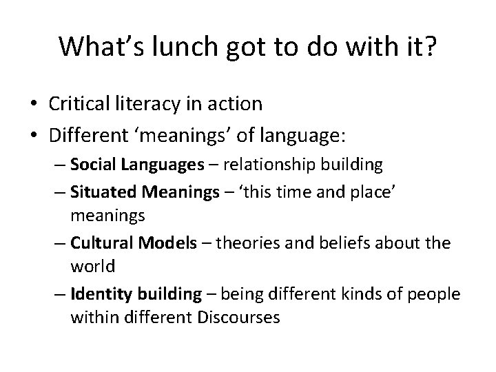 What’s lunch got to do with it? • Critical literacy in action • Different