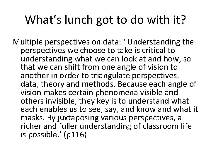 What’s lunch got to do with it? Multiple perspectives on data: ‘ Understanding the