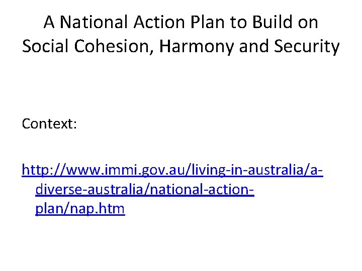 A National Action Plan to Build on Social Cohesion, Harmony and Security Context: http: