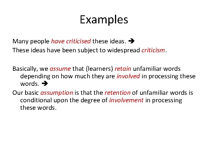 Examples Many people have criticised these ideas. These ideas have been subject to widespread