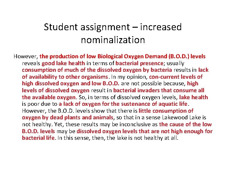 Student assignment – increased nominalization However, the production of low Biological Oxygen Demand (B.