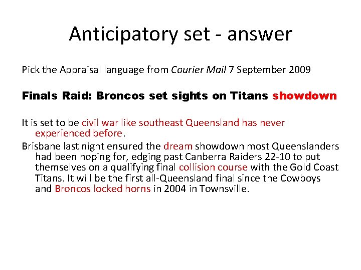 Anticipatory set - answer Pick the Appraisal language from Courier Mail 7 September 2009