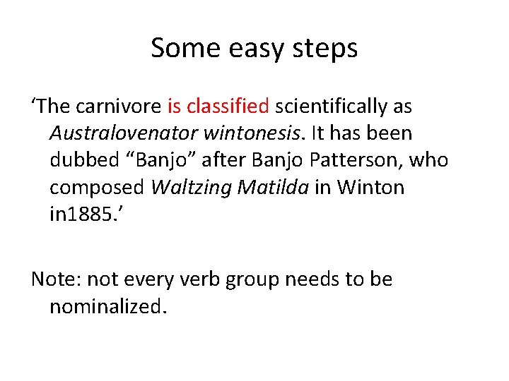 Some easy steps ‘The carnivore is classified scientifically as Australovenator wintonesis. It has been