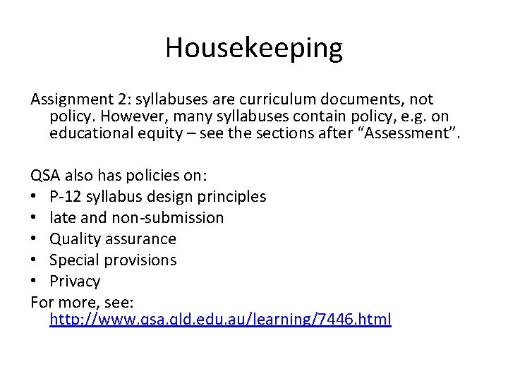 Housekeeping Assignment 2: syllabuses are curriculum documents, not policy. However, many syllabuses contain policy,