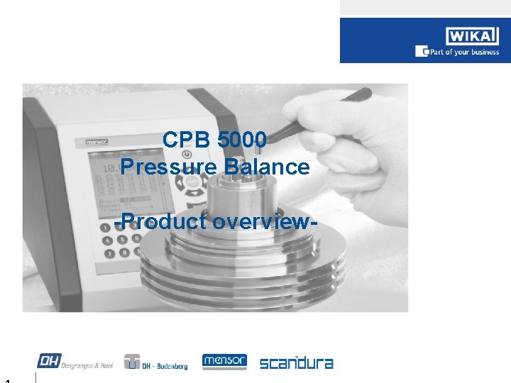 CPB 5000 Pressure Balance -Product overview- 