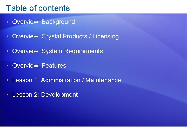 Table of contents • Overview: Background • Overview: Crystal Products / Licensing • Overview: