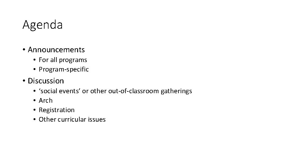 Agenda • Announcements • For all programs • Program-specific • Discussion • • ‘social