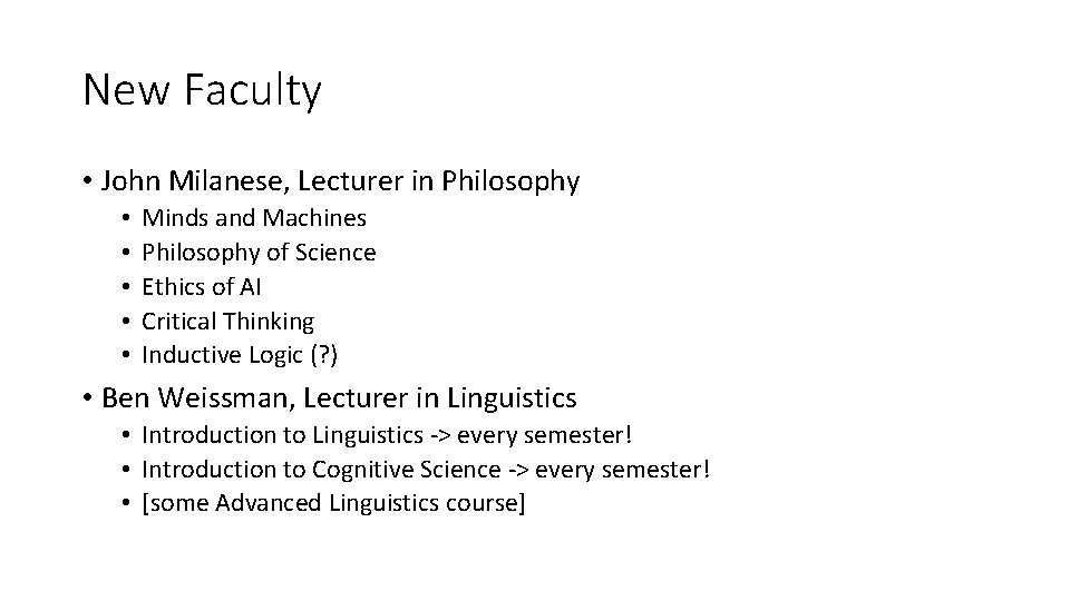 New Faculty • John Milanese, Lecturer in Philosophy • • • Minds and Machines
