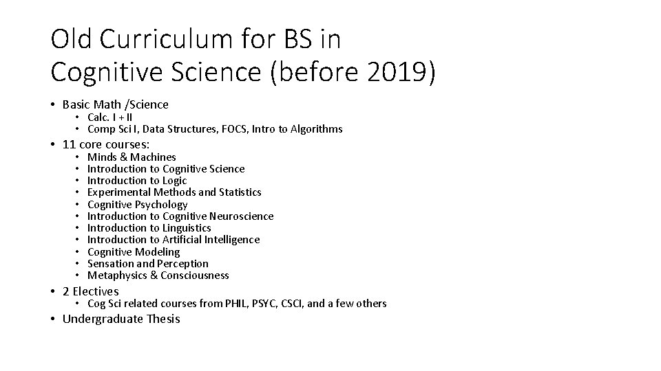 Old Curriculum for BS in Cognitive Science (before 2019) • Basic Math /Science •