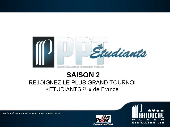 SAISON 2 REJOIGNEZ LE PLUS GRAND TOURNOI «ETUDIANTS (1) » de France (1) Réservé