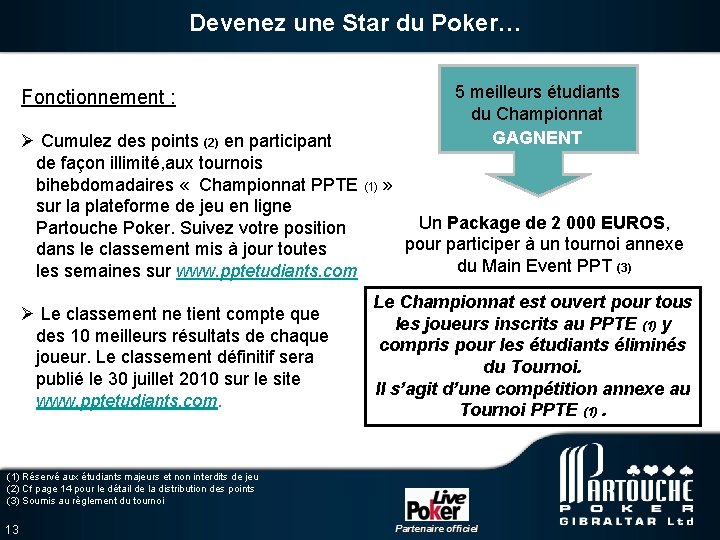 Devenez une Star du Poker… Fonctionnement : 5 meilleurs étudiants du Championnat GAGNENT Ø