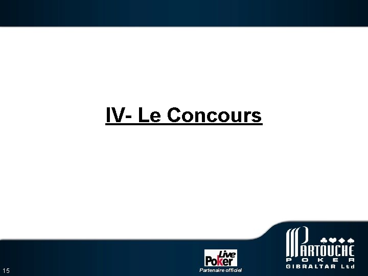 IV- Le Concours 15 