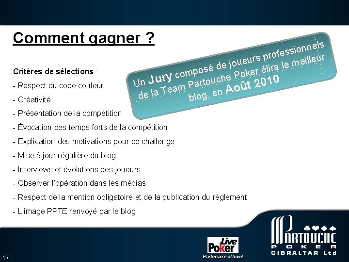 Comment gagner ? Critères de sélections : - Respect du code couleur - Créativité