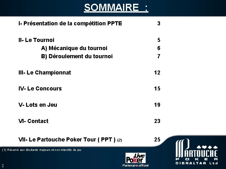 SOMMAIRE : I- Présentation de la compétition PPTE 3 II- Le Tournoi A) Mécanique