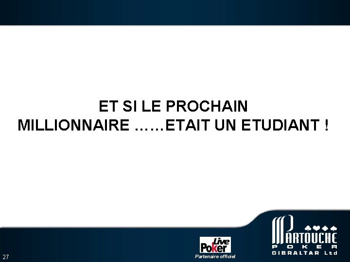 ET SI LE PROCHAIN MILLIONNAIRE ……ETAIT UN ETUDIANT ! 27 