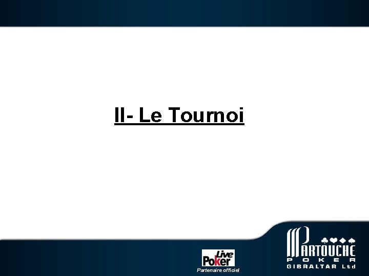 II- Le Tournoi 