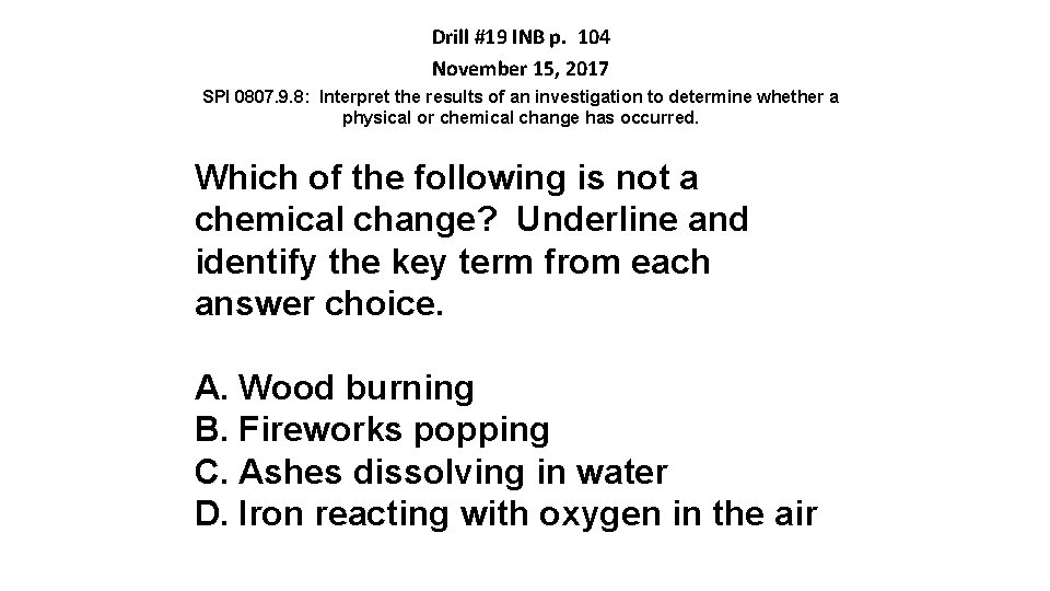 Drill #19 INB p. 104 November 15, 2017 SPI 0807. 9. 8: Interpret the