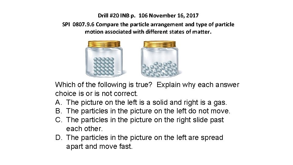 Drill #20 INB p. 106 November 16, 2017 SPI 0807. 9. 6 Compare the