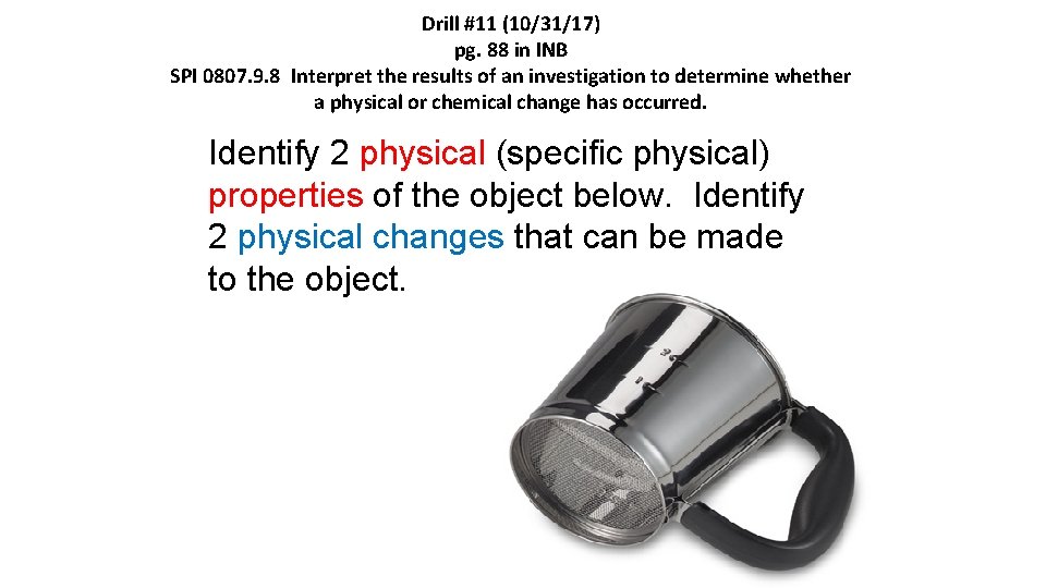 Drill #11 (10/31/17) pg. 88 in INB SPI 0807. 9. 8 Interpret the results