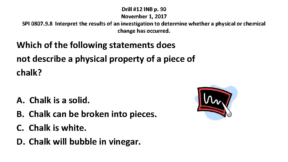 Drill #12 INB p. 90 November 1, 2017 SPI 0807. 9. 8 Interpret the