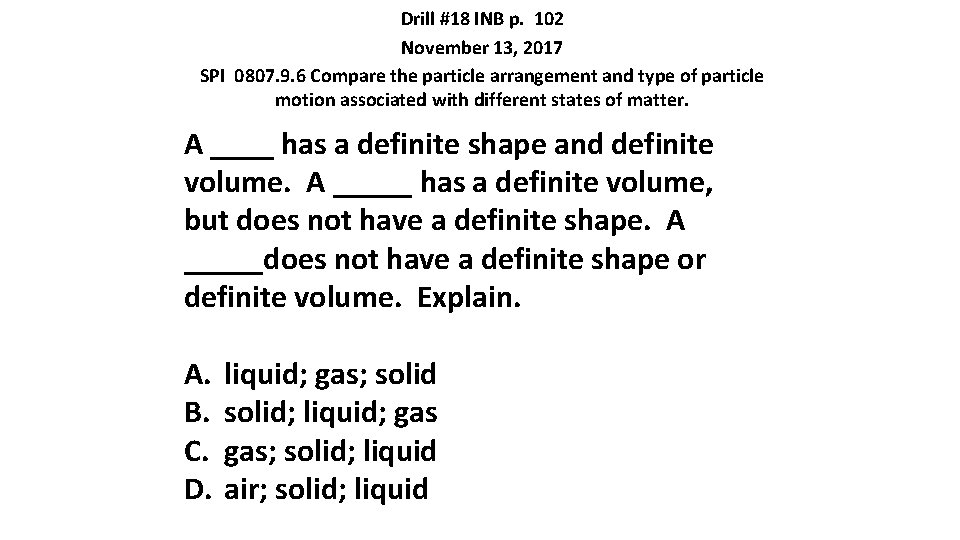 Drill #18 INB p. 102 November 13, 2017 SPI 0807. 9. 6 Compare the