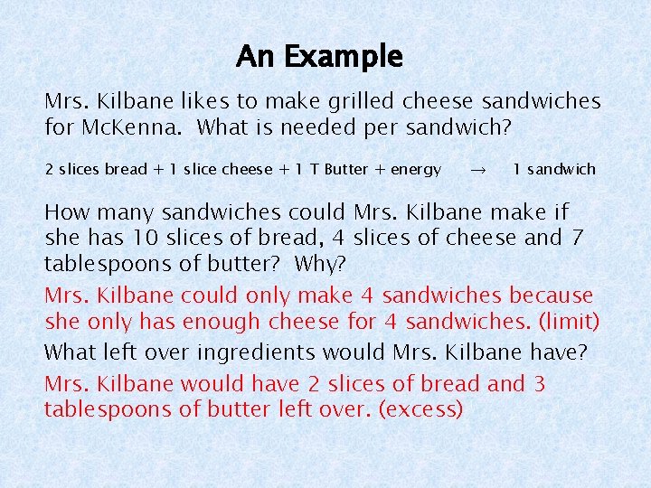 An Example Mrs. Kilbane likes to make grilled cheese sandwiches for Mc. Kenna. What