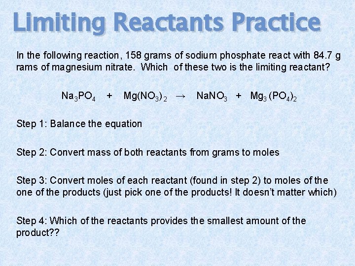 Limiting Reactants Practice In the following reaction, 158 grams of sodium phosphate react with