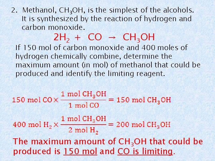 2. Methanol, CH 3 OH, is the simplest of the alcohols. It is synthesized
