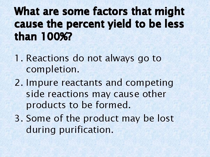 What are some factors that might cause the percent yield to be less than