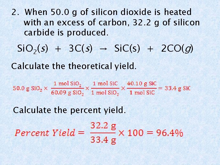 2. When 50. 0 g of silicon dioxide is heated with an excess of