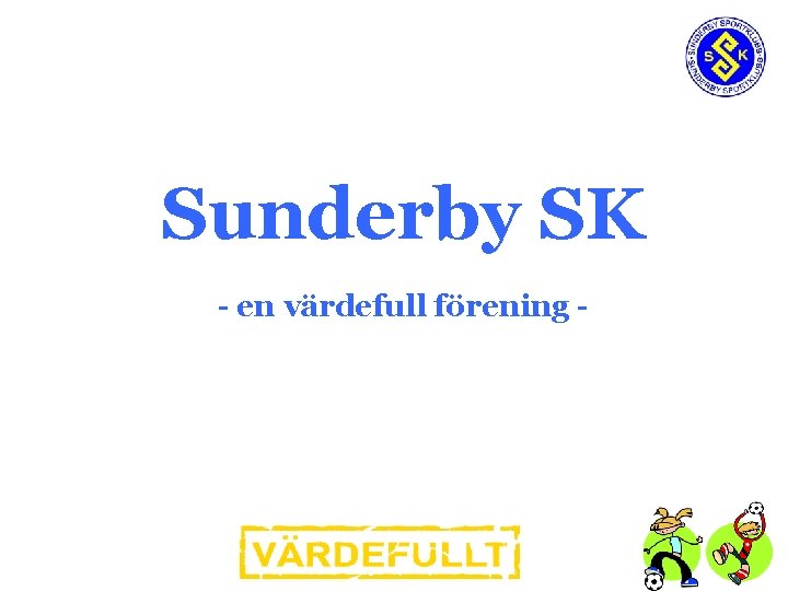 Sunderby SK - en värdefull förening - 