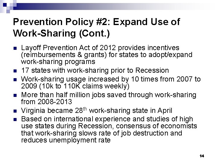 Prevention Policy #2: Expand Use of Work-Sharing (Cont. ) n n n Layoff Prevention