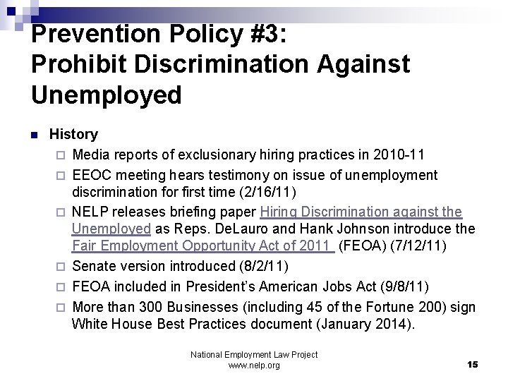 Prevention Policy #3: Prohibit Discrimination Against Unemployed n History ¨ Media reports of exclusionary