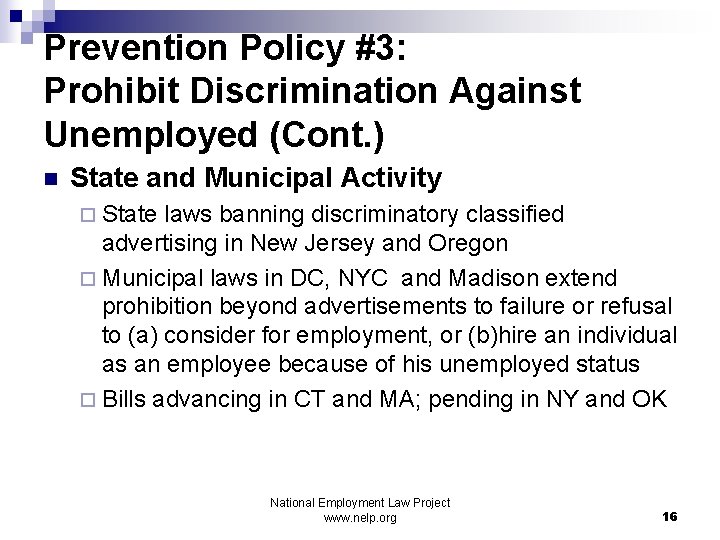 Prevention Policy #3: Prohibit Discrimination Against Unemployed (Cont. ) n State and Municipal Activity