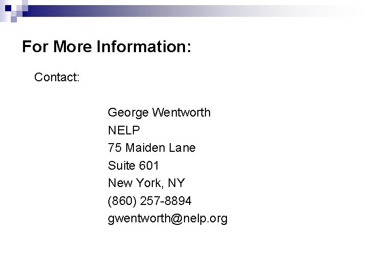 For More Information: Contact: George Wentworth NELP 75 Maiden Lane Suite 601 New York,