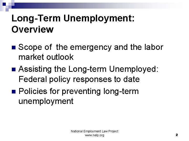 Long-Term Unemployment: Overview Scope of the emergency and the labor market outlook n Assisting