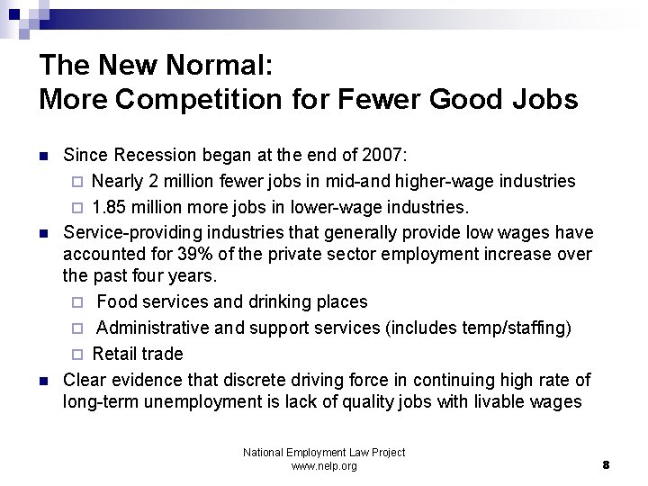 The New Normal: More Competition for Fewer Good Jobs n n n Since Recession