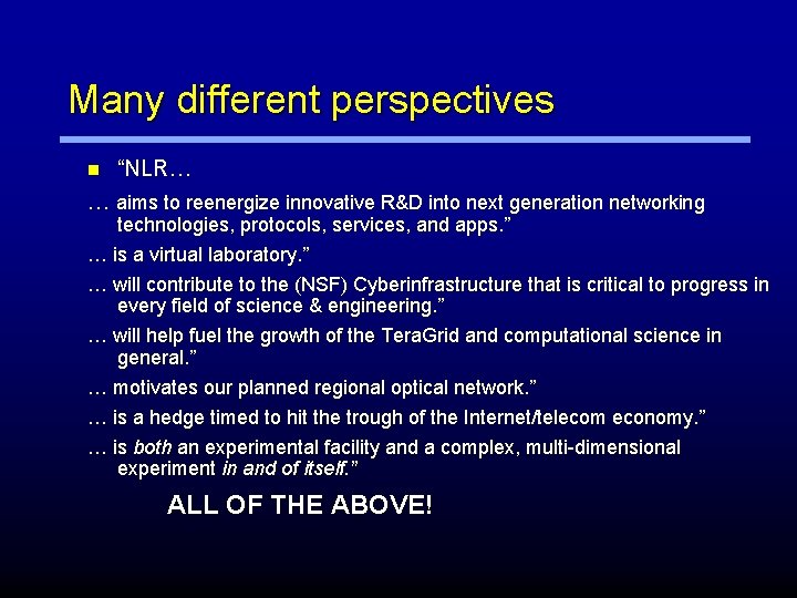 Many different perspectives n “NLR… … aims to reenergize innovative R&D into next generation