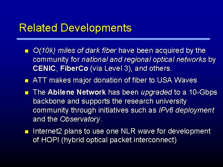 Related Developments n O(10 k) miles of dark fiber have been acquired by the