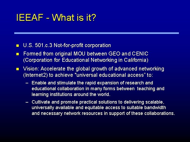 IEEAF - What is it? n U. S. 501. c. 3 Not-for-profit corporation n
