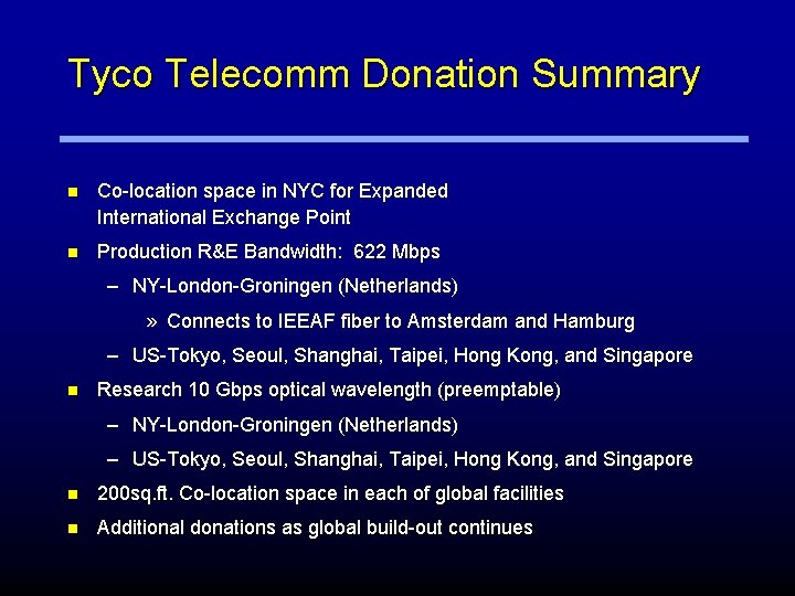 Tyco Telecomm Donation Summary n Co-location space in NYC for Expanded International Exchange Point