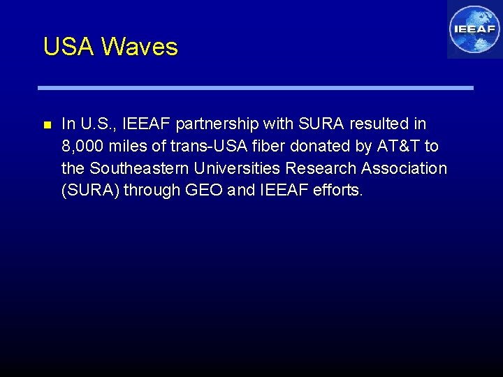 USA Waves n In U. S. , IEEAF partnership with SURA resulted in 8,