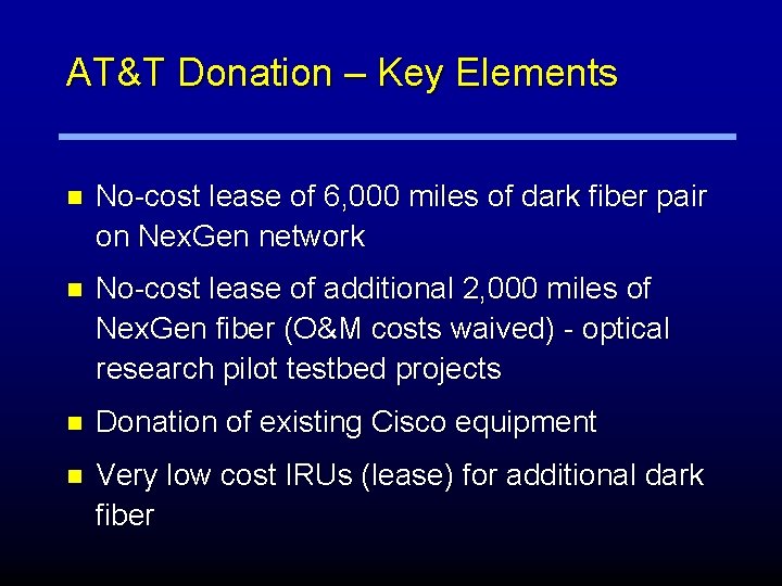 AT&T Donation – Key Elements n No-cost lease of 6, 000 miles of dark